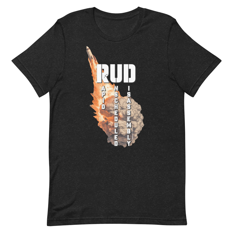 RUD - Rapid unscheduled disassembly t-shirt