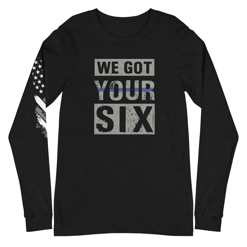 We Got Your Six Unisex Long Sleeve Tee