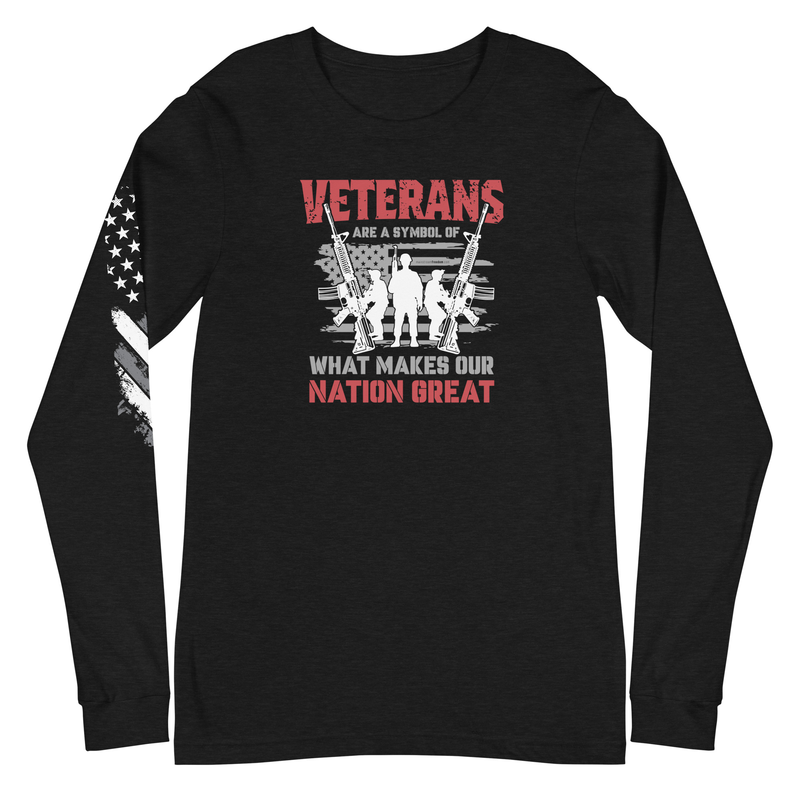 Veterans are a Symbol Of What Makes Our Nation Great Unisex Long Sleeve Tee