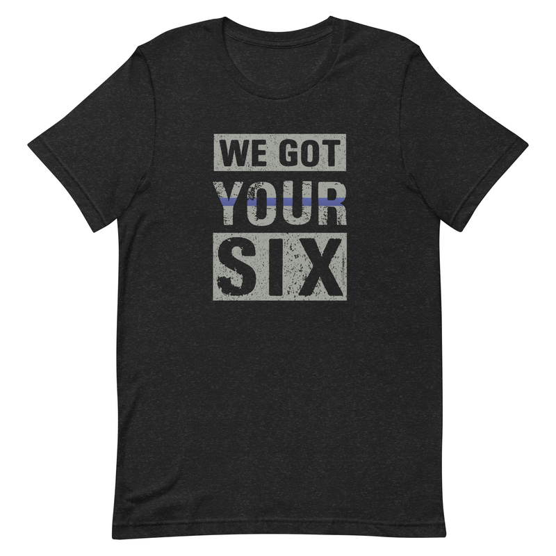 We Got Your Six t-shirt
