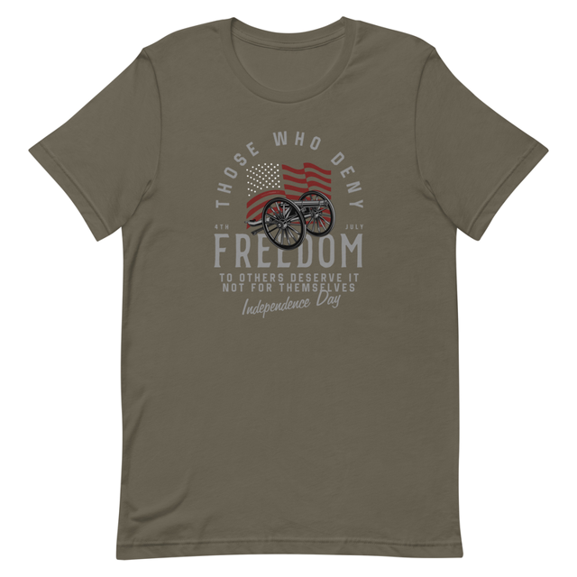 Those Who Deny Freedom To Others, Deserve It Not For Themselves t-shirt in Army, product mockup