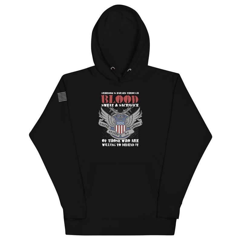 Freedom is Earned Through Blood Sweat & Sacrifice Of Those Who Are Willing To Defend It Unisex Hoodie