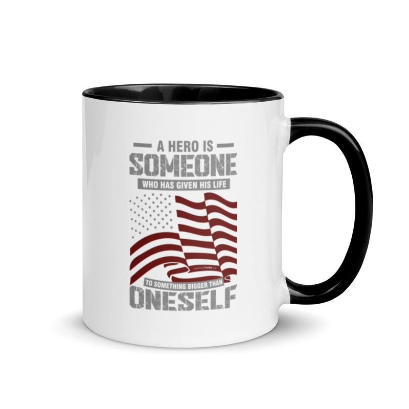 A Hero Is Someone Who Has Given His Life To Something Bigger Than Oneself Mug with Color Inside