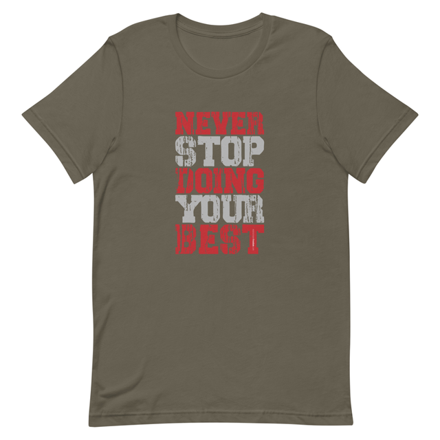 Never Stop Doing Your Best t-shirt in army green, product mockup