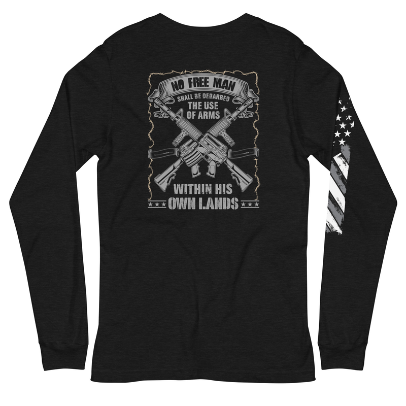 No Free Man Shall Be Debarred The Use Of Arms Within His Own Lands Unisex Long Sleeve Tee (Back Design)