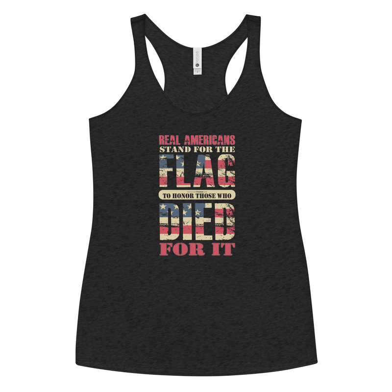 Real Americans Stand For The Flag To Honor Those Who Died For It Women's Tank Top