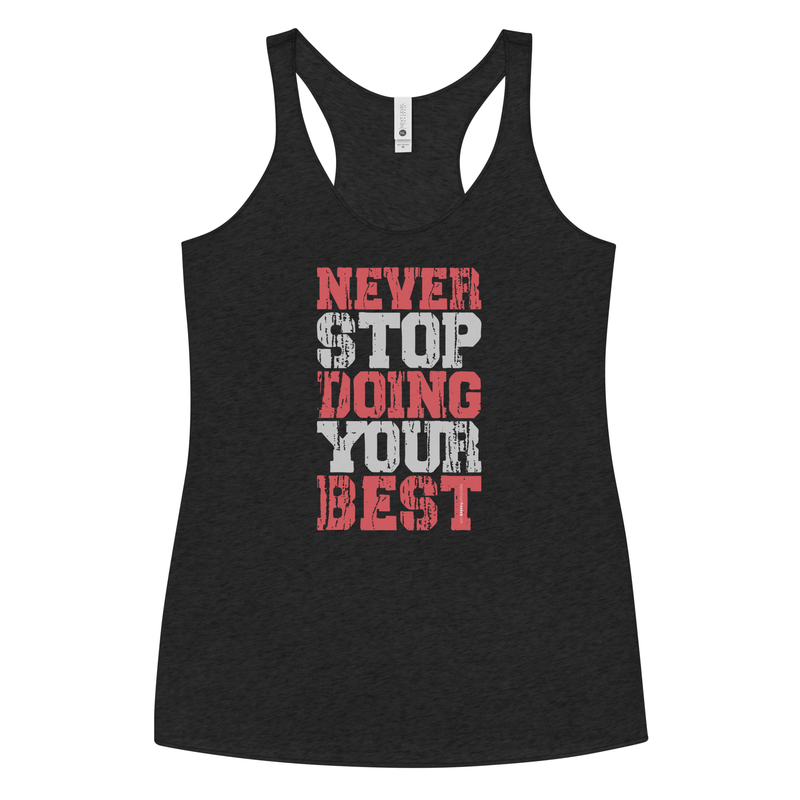 Never Stop Doing Your Best Women's Tank Top