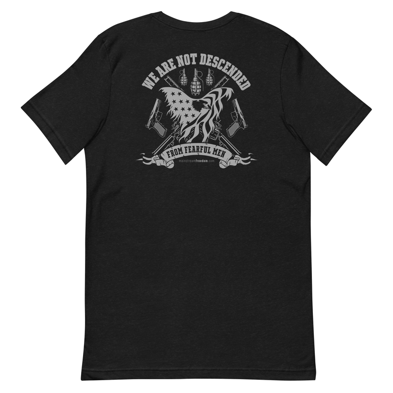 We Are Not Descended from Fearful Men Unisex Conservative t-shirt (Back Design)