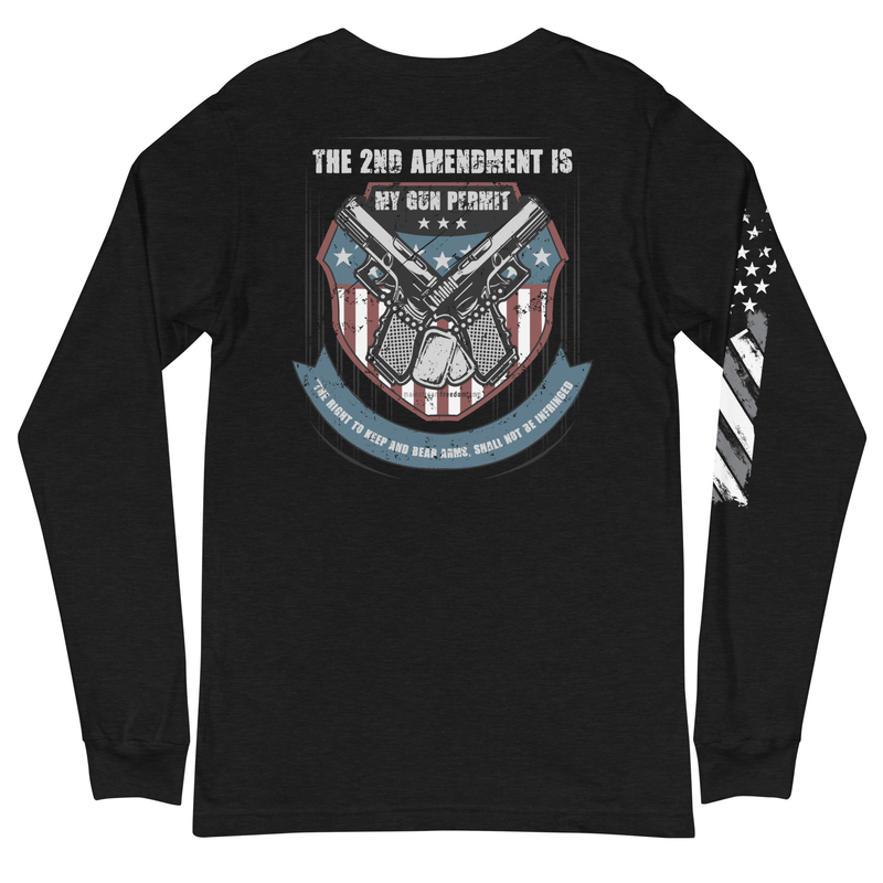 The 2nd Amendment Is My Gun Permit - The Right To Keep And Bear Arms, Shall Not Be Infringed Pro Guns Unisex Long Sleeve Tee