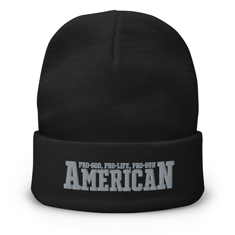 American (Pro-God, Pro-Life, Pro-Gun) Embroidered Beanie