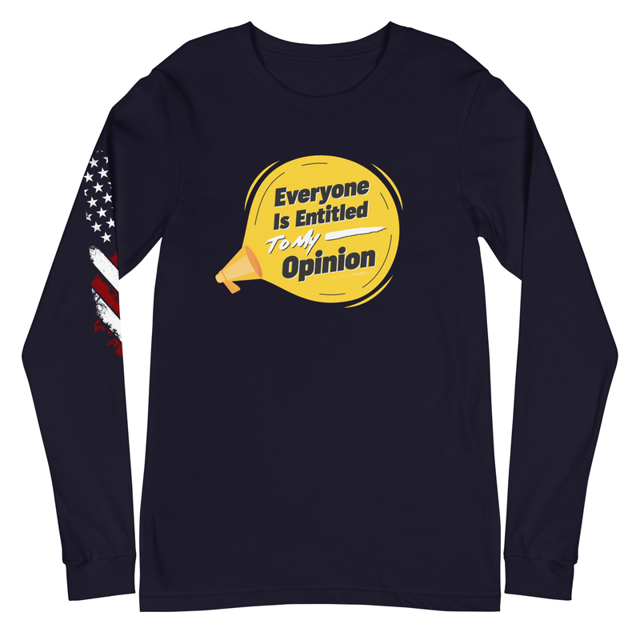Everyone Is Entitled To My Opinion Unisex Long Sleeve Tee, second view