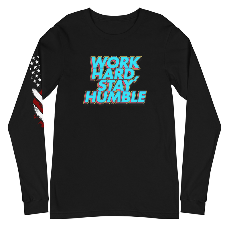 Work Hard, Stay Humble Unisex Long Sleeve Tee