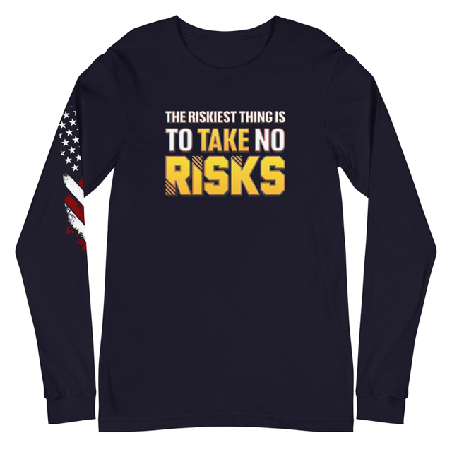The Riskiest Thing Is To Take No Risks Unisex Long Sleeve Tee, second view