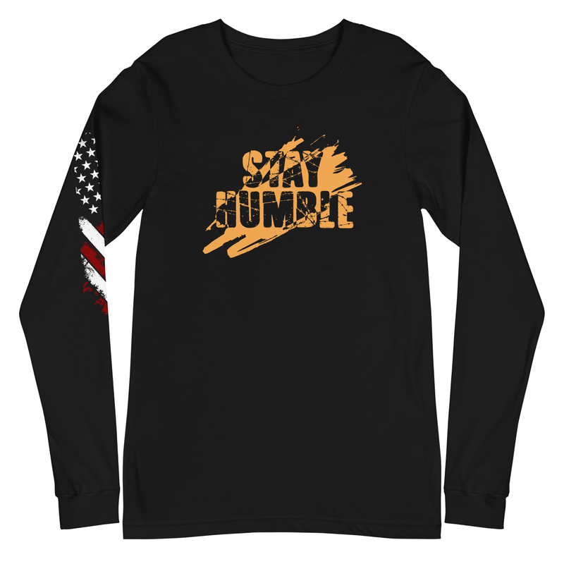 Stay Humble Unisex Long Sleeve Tee
