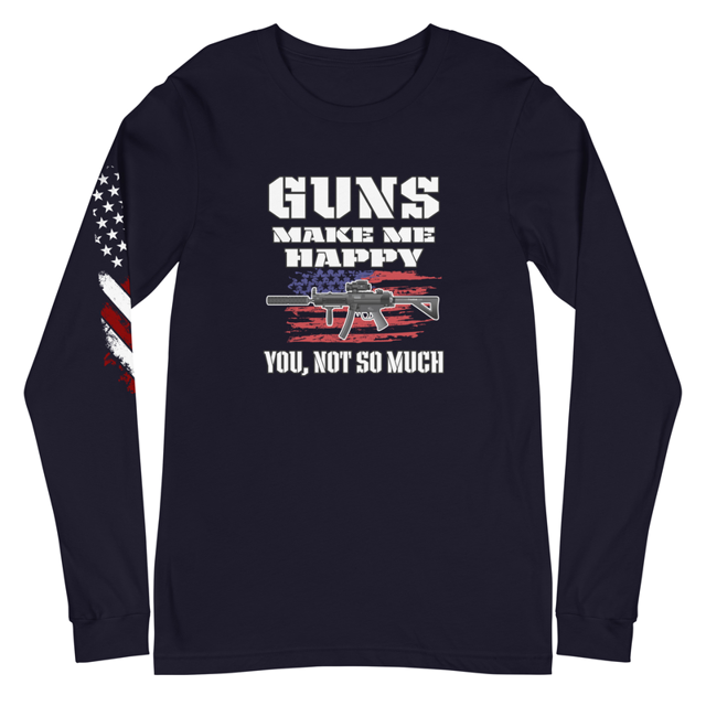 Guns Make Me Happy You, Not So Much Unisex Long Sleeve Tee, second view