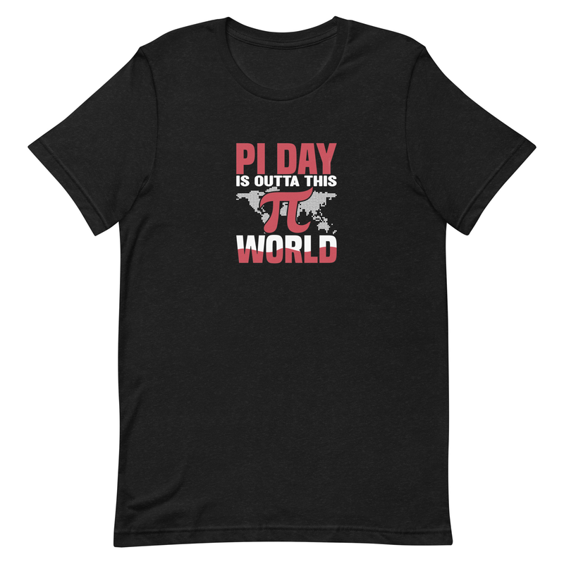 PI Day Is Outta This World Unisex t-shirt