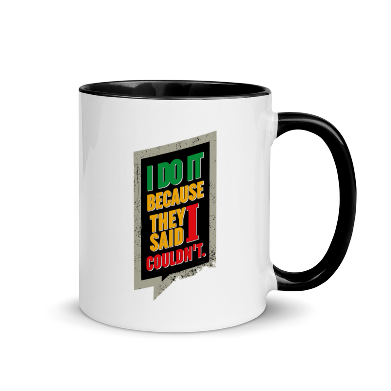I Do It Because They Said I Couldn't Mug with Color Inside
