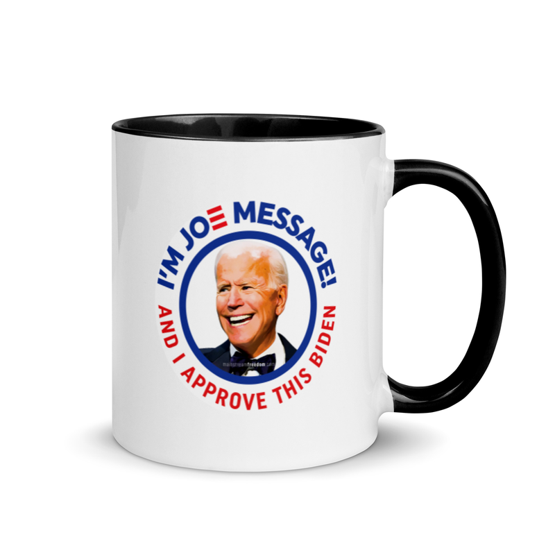 I'm Joe Message And I Approve This Biden Mug with Color Inside