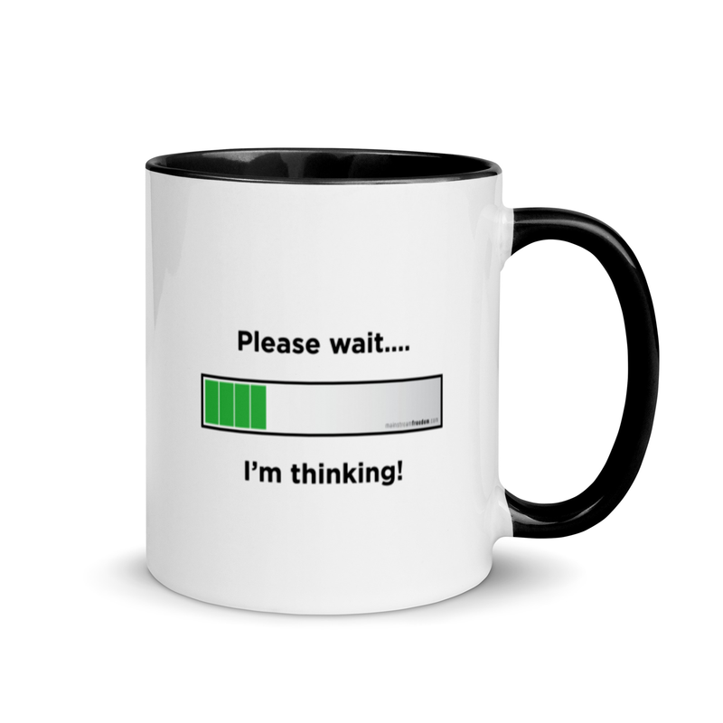 Please Wait. I'm Thinking Mug with Color Inside