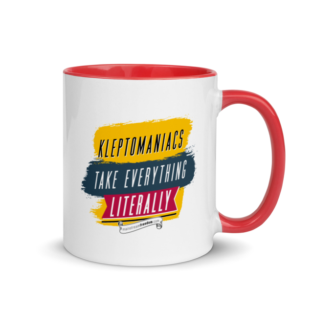 Kleptomaniacs Take Everything... Literally mug in Red, product mockup