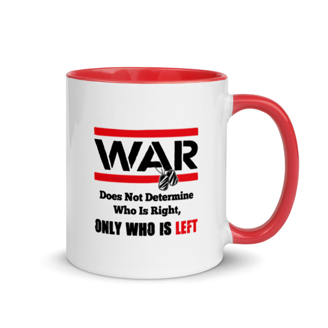 War Doesn't Determine Who is Right Only Who is Left mug in Red, product mockup