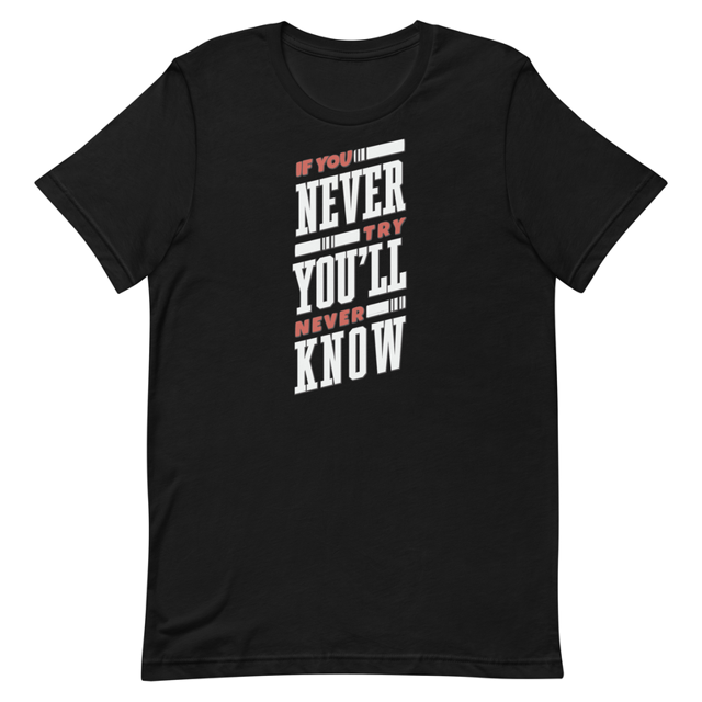If You Never Try You'll Never Know Unisex t-shirt in black, product mockup