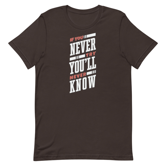 If You Never Try You'll Never Know Unisex t-shirt in brown, product mockup