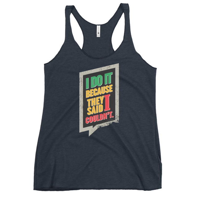 I Do It Because They Said I Couldn't Women's Tank Top, second view