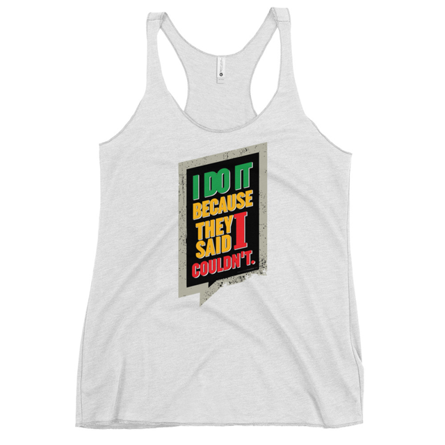 I Do It Because They Said I Couldn't Women's Tank Top in Heather White, product mockup