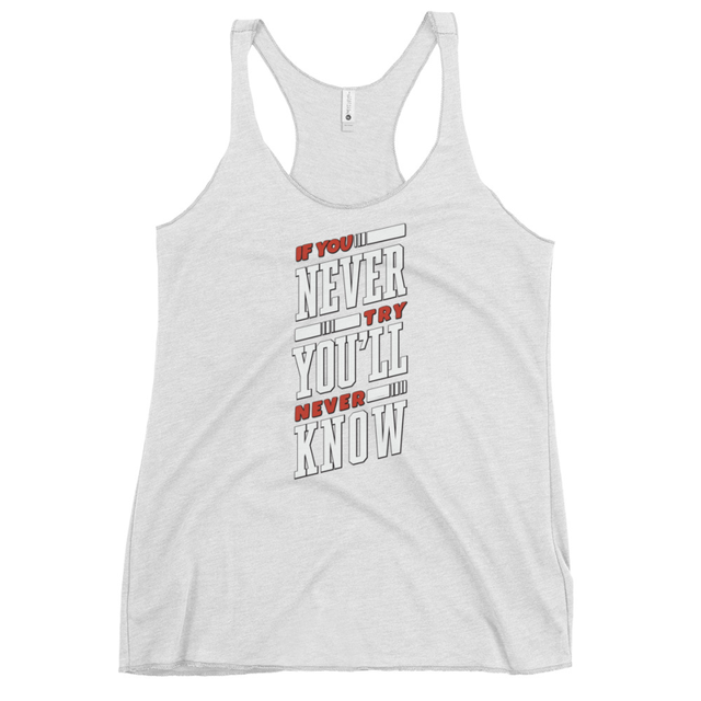 If You Never Try You'll Never Know Women's Tank Top in Heather White, product mockup