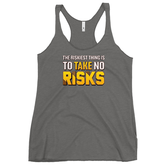 The Riskiest Thing Is To Take No Risks Women's Tank Top in Premium Heather, product mockup