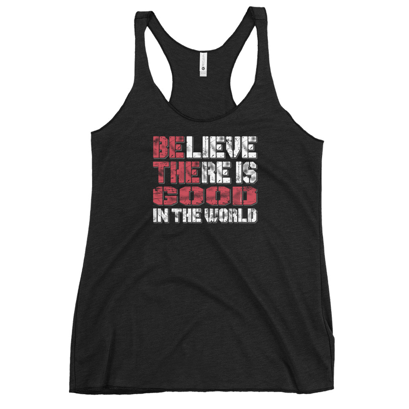 Believe There Is Good In The World Women's Tank Top
