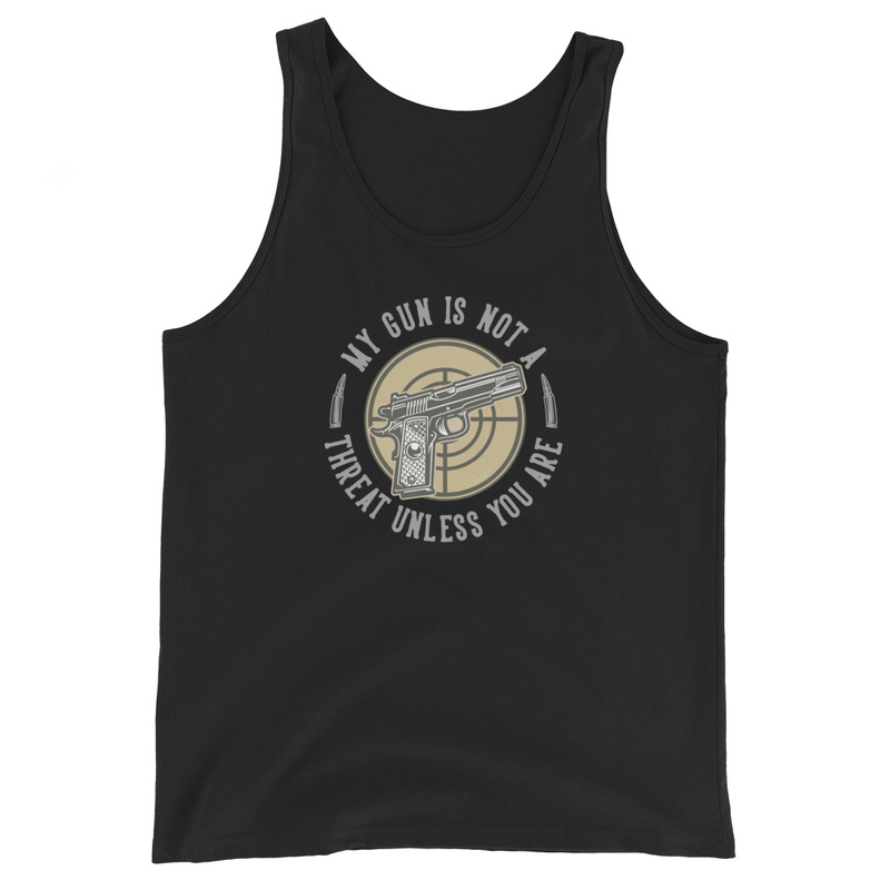 My Gun Is Not A Threat Unless You Are - Men's Tank Top