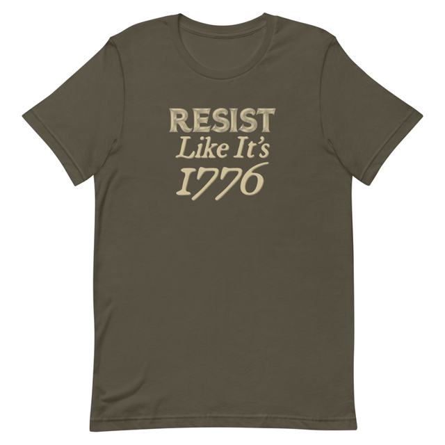 Resist Like It's 1776 t-shirt in Army colorway, product mockup