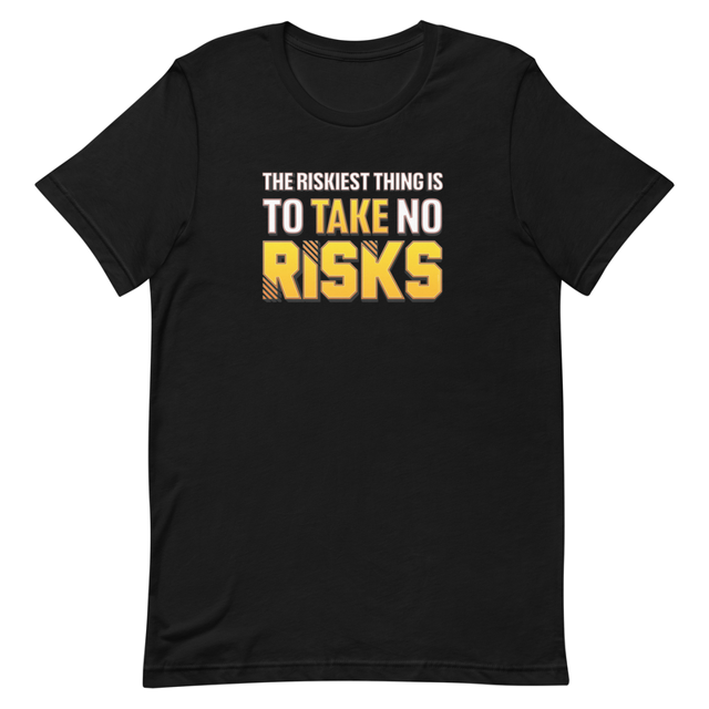 The Riskiest Thing Is To Take No Risks Unisex motivational t-shirt, second view