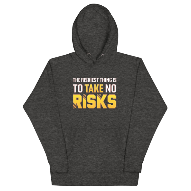 The Riskiest Thing Is To Take No Risks hoodie in Charcoal Heather, product mockup