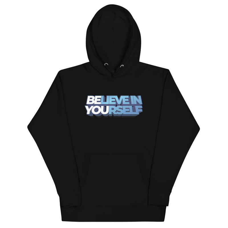 Believe In Yourself Unisex Motivational Hoodie