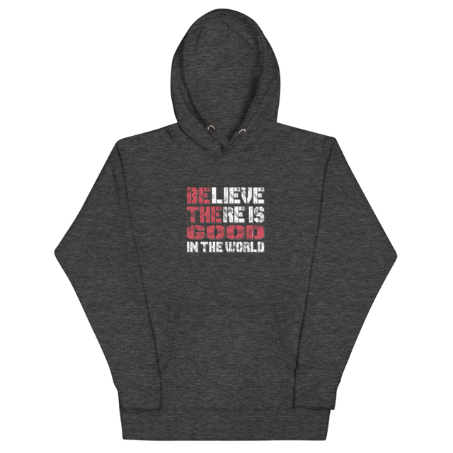 Believe There Is Good In The World hoodie in Charcoal Heather, product mockup
