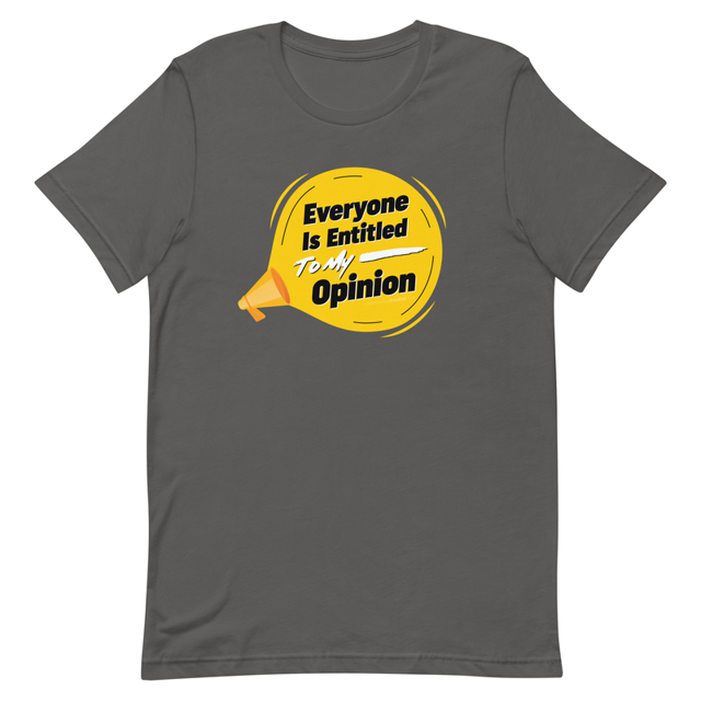Everyone Is Entitled To My Opinion t-shirt in Asphalt grey
