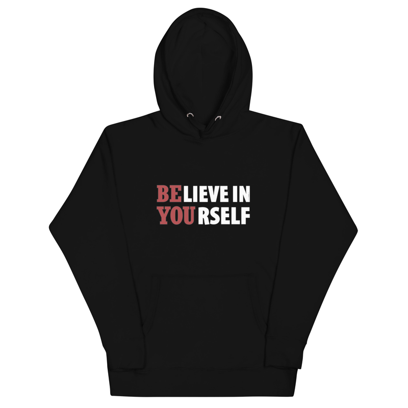 Believe In Yourself Motivational Unisex Hoodie