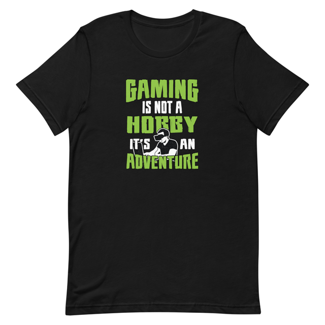 Gaming Is Not A Hobby It's An Adventure Unisex t-shirt, second view