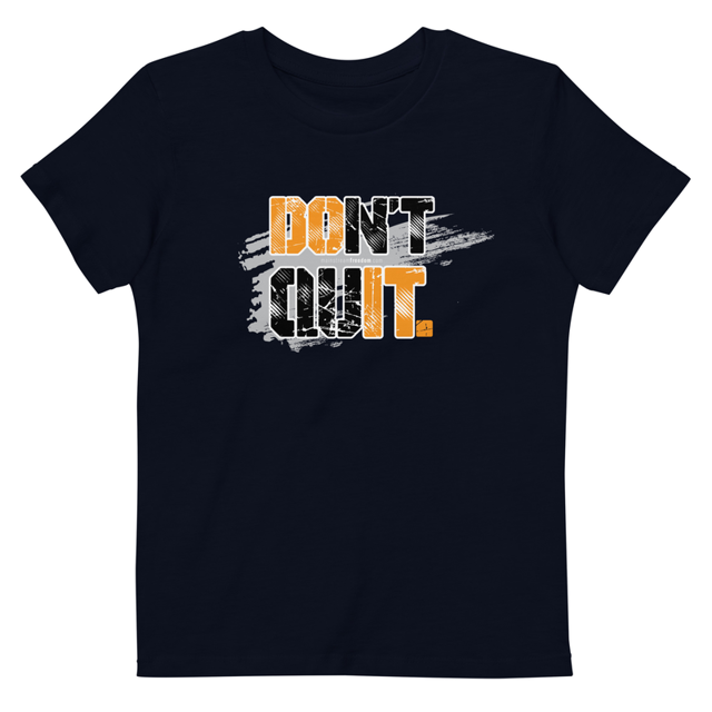 Don't Quit Organic cotton kids Motivational t-shirt, second view