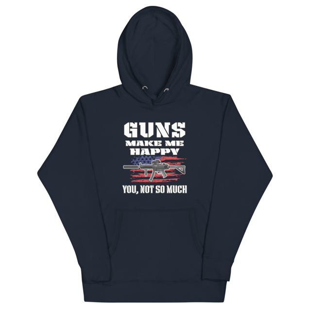 Guns Make Me Happy You, Not So Much Unisex Hoodie, second view