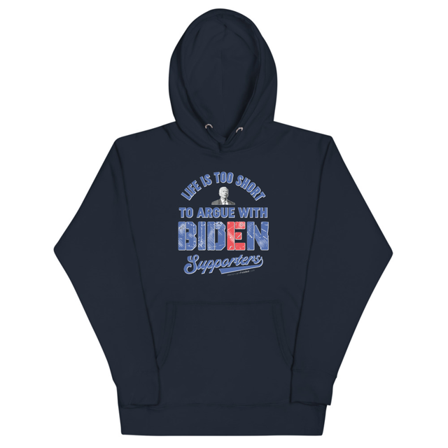Life Is Too Short To Argue With Biden Supporters Unisex Hoodie, second view