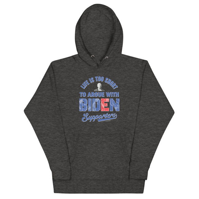 Life Is Too Short To Argue With Biden Supporters hoodie in charcoal heather, product mockup