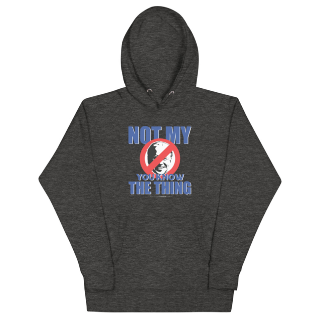 Not My You Know The Thing Joe Biden Unisex Hoodie in Charcoal Heather, product mockup