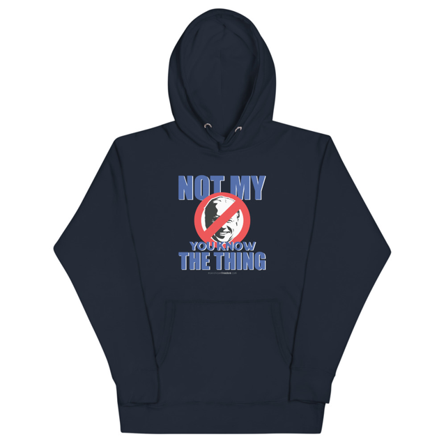 Not My You Know The Thing Joe Biden Unisex Hoodie, second view