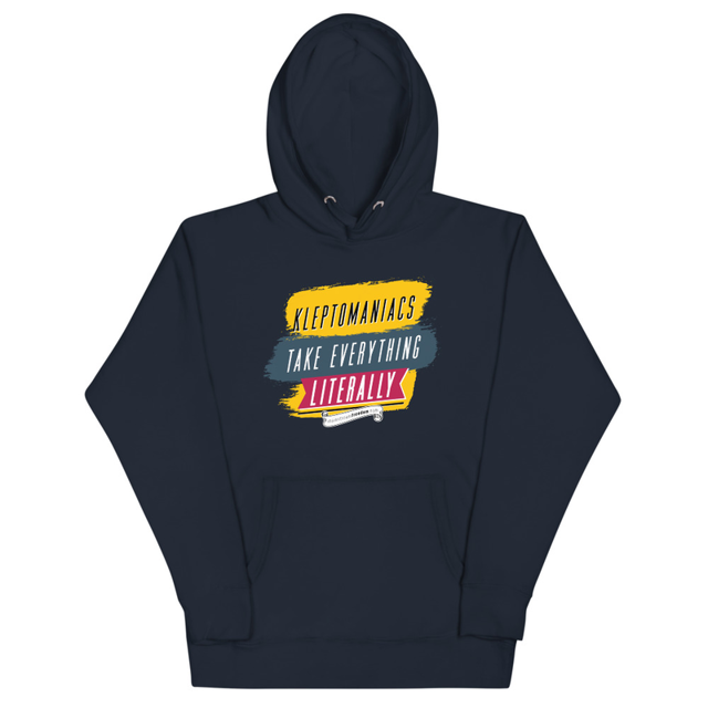 Kleptomaniacs Take Everything... Literally Unisex Hoodie, second view