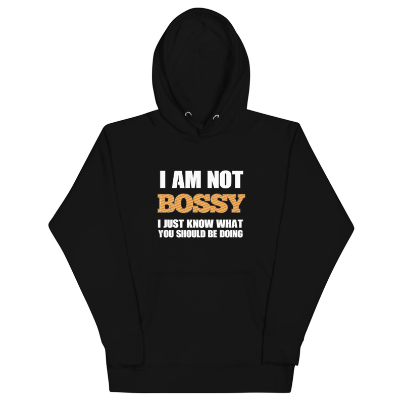 I Am Not Bossy Unisex Hoodie
