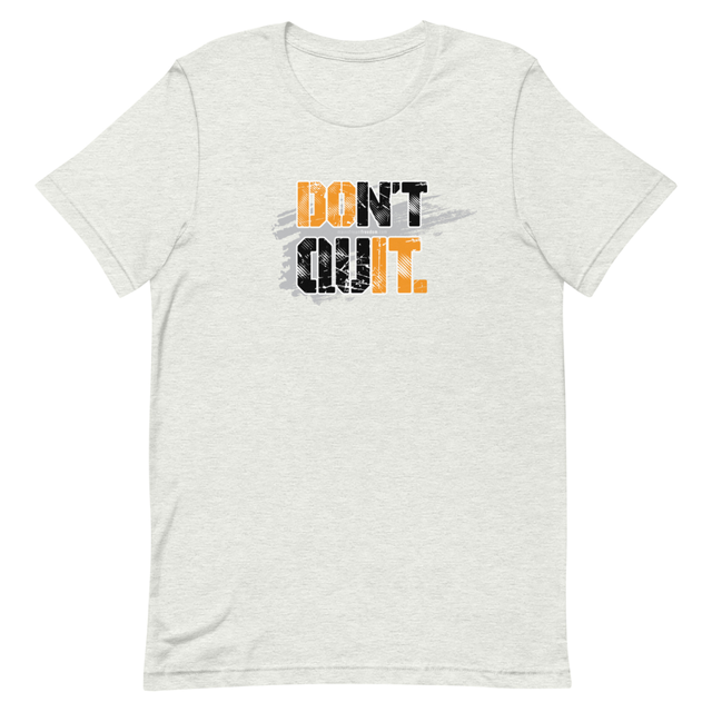 Don't Quit motivational t-shirt in ash